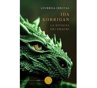 Ida Korrigan. La rivolta dei draghi