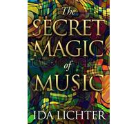 Ida Lichter The Secret Magic of Music (Tascabile)