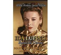 Ida Lupino: Beyond the Camera: 100th Birthday Special Edition (hardback)