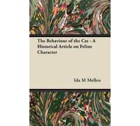 Ida M Mellen The Behaviour of the Cat - A Historical Article on Feli (Tascabile)