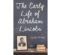 Ida M Tarbell The Early Life of Abraham Lincoln (Copertina rigida)