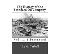 Ida M Tarbell The History of the Standard Oil Company (Vol. 1, Illus (Tascabile)