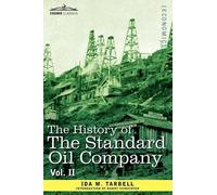 Ida M Tarbell The History of the Standard Oil Company, Vol. II (in T (Tascabile)