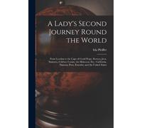 Ida Pfeiffer A Lady's Second Journey Round the World (Tascabile)