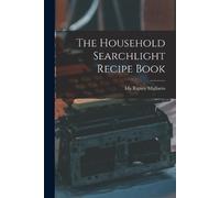 Ida Rigney 1888- Migliario The Household Searchlight Recipe Book (Tascabile)