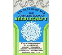 Ida Riley Duncan The Complete Book of Needlecraft (Tascabile)