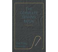 Ida Riley Duncan The Complete Sewing Book (Tascabile)