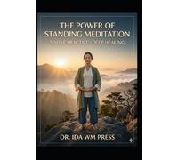 Ida The Power of Standing Meditation Simple Practice Deep Healing (Tascabile)