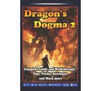 Ida W. Jacobsen Dragon's Dogma 2 Complete Guide and Walkthrough (Tascabile)