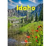 Idaho: A Beautiful Visual Journey for Travel and Photography Lovers