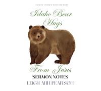 IDAHO BEAR HUGS FROM JESUS