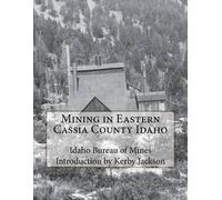 Idaho Bureau of Mines Mining in Eastern Cassia County Idaho (Tascabile)