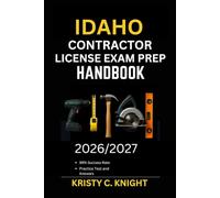 IDAHO CONTRACTOR LICENSE EXAM PREP HANDBOOK: A Practical Blueprint to Boost Study Efficiency and Learn Skills Fast