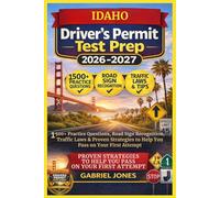 IDAHO DRIVER’S PERMIT TEST PREP 2026/2027: I500 Practice Questions, Roads Sign Recognition,traffic Laws&Proven Strategies to Help You Pass on Your First Attempt