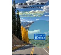 Idaho driver's license handbook 2025: Your Complete Guide to Passing Idaho’s Written and Road Tests with Confidence: Practice Questions, Expert Tips, and Essential Driving Laws for 2025