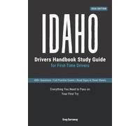 Idaho Drivers Permit Study Book: Study Guide for First-Time Drivers with 400+ Practice Questions, Detailed Explanations, Road Signs, Cheat Sheets and Full Practice Exams to Pass