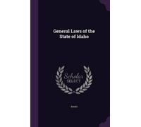 Idaho General Laws of the State of Idaho (Copertina rigida)