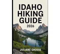 IDAHO HIKING GUIDE 2026
