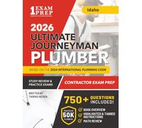 Idaho Journeyman Plumber License Exam Prep & Study Guide: All-in-One with Plumbing Code Review, 750+ Practice Questions, Calculations, and Proven Strategies to Pass Your Licensing Exam