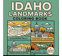 IDAHO LANDMARKS COLORING BOOK: Featuring Iconic Scenic + Historic Places Across the Gem State