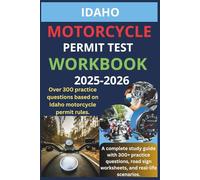 IDAHO MOTORCYCLE PERMIT TEST WORKBOOK: A complete study guide with 300+ practice questions, road sign worksheets, and real-life scenarios.