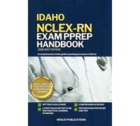 IDAHO NCLEX-RN EXAM PREP HANDBOOK: A Comprehensive Review Guide to Passing Your Exam on First Try