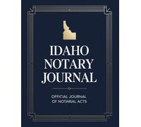 Idaho Notary Journal: Public Notary Log Book | 8.5 x 11, Over 200 Entries: Secure, Compliant, and Easy-to-Use Record Keeping for Notarial Acts