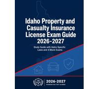 Idaho Property and Casualty Insurance License Exam Study Guide: Idaho Specific Laws and 4 Mock Exams