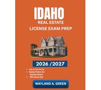 IDAHO REAL ESTATE LICENSE EXAM PREP 2026/2027: Effective Guide to Optimize Study Hours and Sharpen Technical Abilities Rapidly
