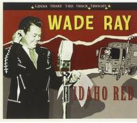 Idaho Red - Gonna Shake This Shack Tonight by Wade Ray (2012-02-07)
