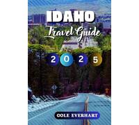 Idaho Travel Guide 2025