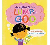 Idan Ben-Barak Your Brain Is a Lump of Goo (Copertina rigida)