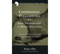Idara Otu Communion Ecclesiology and Social Transformation in Africa (Tascabile)