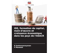 IDE, formation de capital, main-d'¿uvre et croissance économique dans les pays de l'ASACR