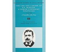 Ide Ni Liathain The Life and Career of P.A.McHugh, 1859-1909 (Tascabile)