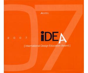 IDEA '07. [International Design Education Award]. [Ed. italiana e inglese]