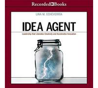 Idea Agent: Leadership che libera la creatività e accelera l'innovazione