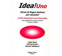 Idea Corso di Italiano Per Stranieri. Livello Elementare e Pre Intermedio. Vol.