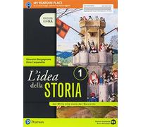 idea della storia. Con CLIL. Per le Scuole superiori. Con e-book. Con espansione online. Dal Mille alla metà del Seicento (Vol. 1)