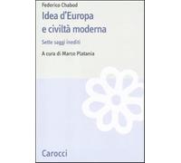 Idea d'Europa e civiltà moderna. Sette saggi inediti - Chabod Federico