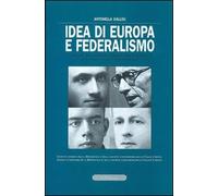 Idea di Europa e federalismo. Con CD-ROM - [Le Château Edizioni]