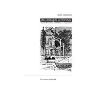Idea immagine architettura. Tecniche d'invenzione architettonica e composizione