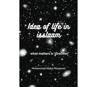 Idea of Life in Isslaam: what matters is 'direction'
