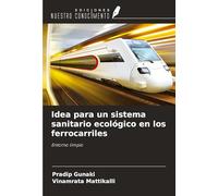 Idea para un sistema sanitario ecológico en los ferrocarriles: Entorno limpio