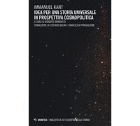 Idea per una storia universale in prospettiva cosmopolitica. Testo tedesco a fronte