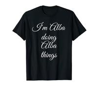 Idea regalo divertente per compleanno con scritta "I M ALBA DOING ALBA THINGS Maglietta