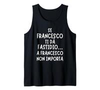 Idea Regalo Originale per Francesco, Perfetta per Compleanni Canotta