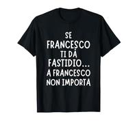 Idea Regalo Originale per Francesco, Perfetta per Compleanni Maglietta