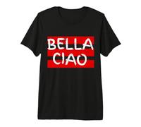 Idea Regalo per Fan Design Bella, Serie Ciao Maglietta Premium