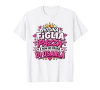 Idea Regalo Perfetta per Figlia E Non Ho Paura di Usarla Maglietta